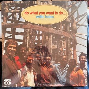 Willie Bobo And The Bo-Gents– Do What You Want To Do... (Latin Jazz, Funk/Soul)